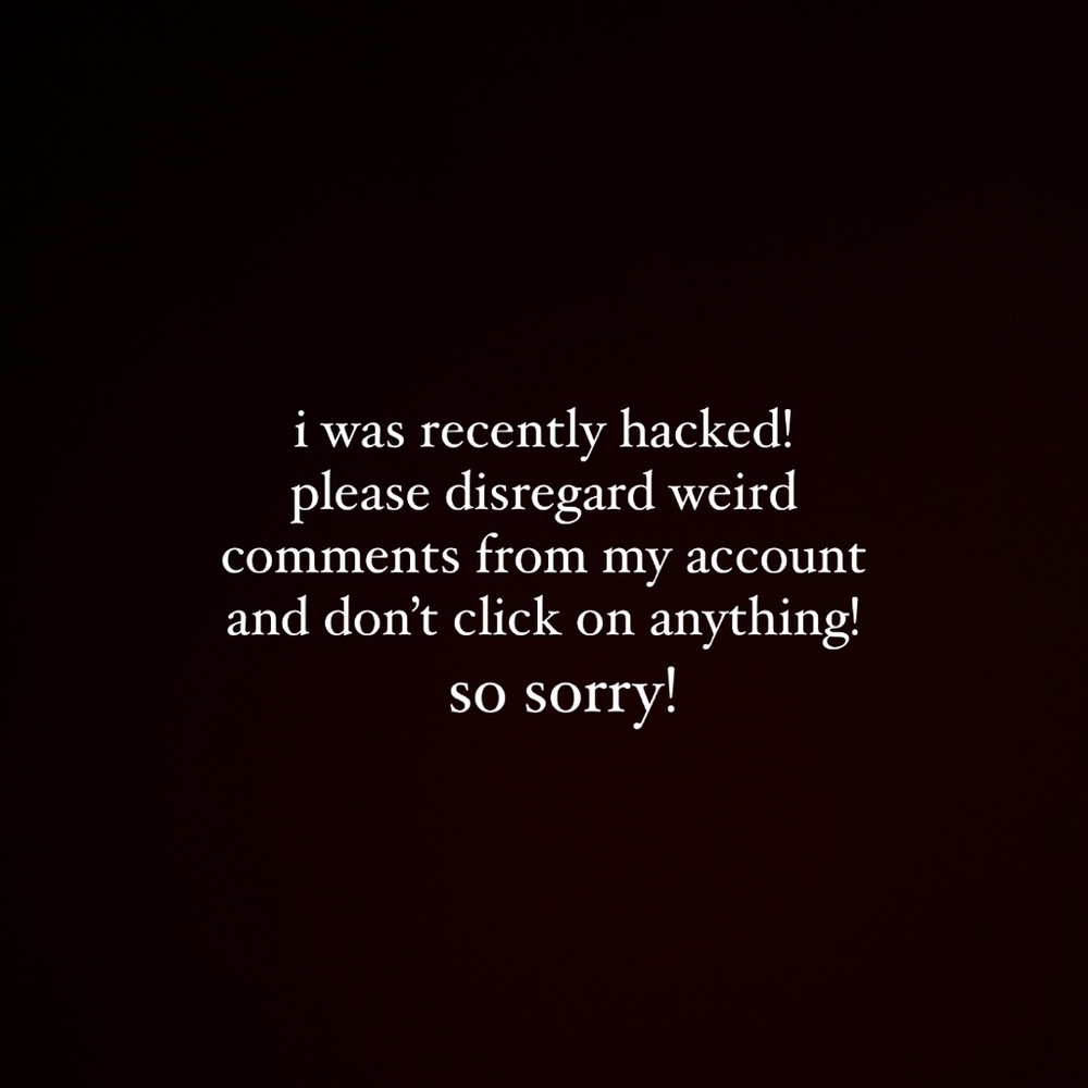 PLEASE DONT CLICK ON ANY RANDOM LINKS FROM MY ACCOUNT - I WAS HACKED!